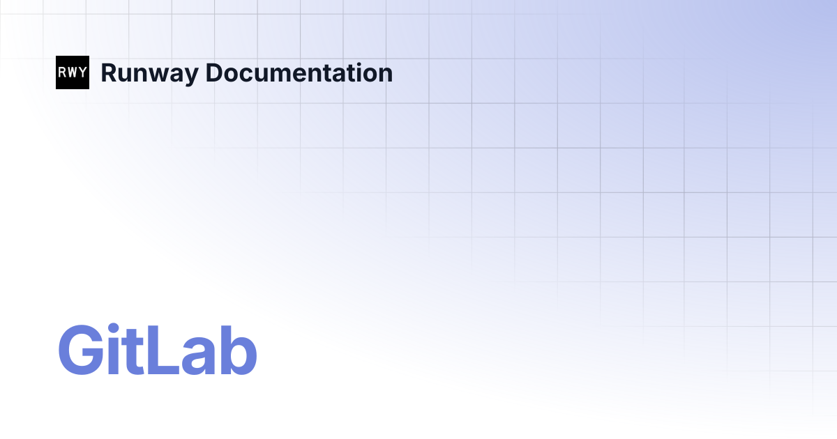 GitLab | Runway Documentation
