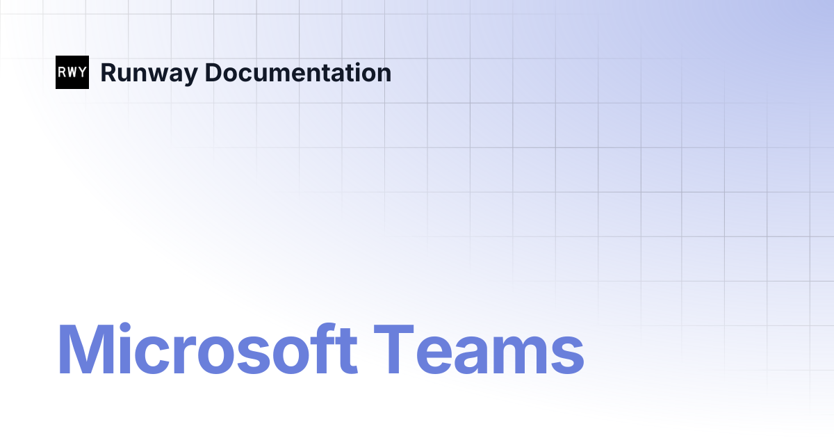 Microsoft Teams | Runway Documentation