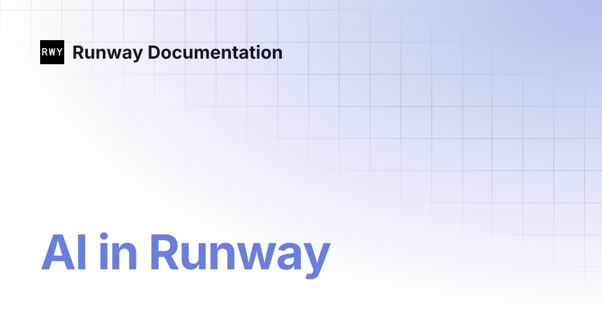 AI in Runway | Runway Documentation