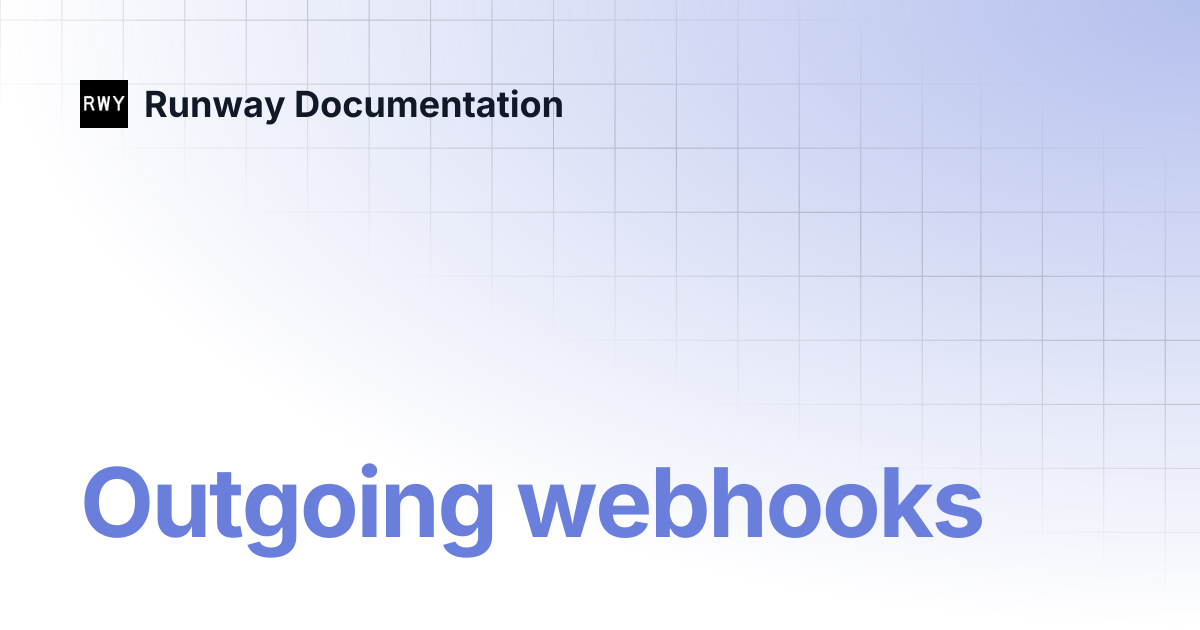Outgoing webhooks | Runway Documentation