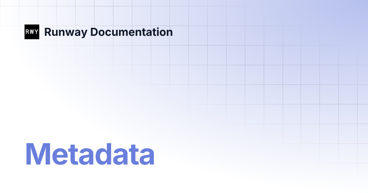 Metadata | Runway Documentation